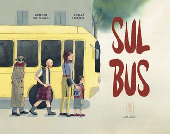 Sul bus. Ediz. illustrata - Lorenzo Coltellacci - Libro Macadamia edizioni 2025, TuttiFrutti | Libraccio.it