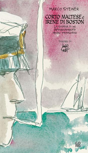 Corto Maltese e Irene di Boston - Marco Steiner - Libro Cong Edizioni 2024, Escondida | Libraccio.it