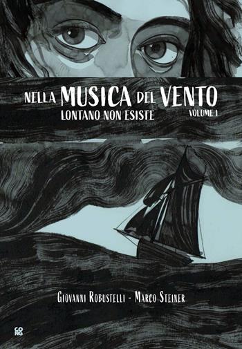 Lontano non esiste. Nella musica del vento. Vol. 1 - Giovanni Robustelli, Marco Steiner - Libro Cong Edizioni 2024 | Libraccio.it