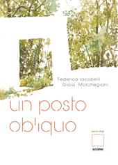Un posto obliquo. Parco Chigi. Ediz. illustrata