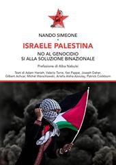 Israele Palestina. No al genocidio sì alla soluzione binazionale. Ediz. speciale
