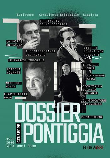 Dossier Giuseppe Pontiggia. 1934 - 2003 vent'anni dopo  - Libro Fuoriasse Edizioni 2023 | Libraccio.it
