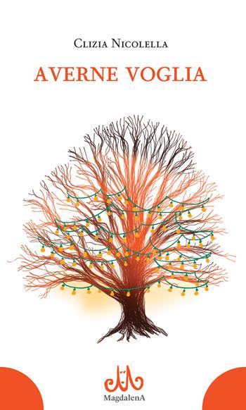 Averne voglia - Clizia Nicolella - Libro Magdalena Edizioni 2025 | Libraccio.it