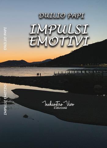 Impulsi emotivi - Duilio Papi - Libro InchiostroVivo 2024 | Libraccio.it
