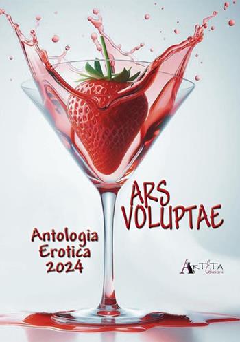 Ars Voluptae. Antologia erotica  - Libro Arteta Edizioni 2024 | Libraccio.it