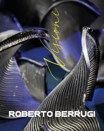 Roberto Berrugi. Visioni - Alessandro Schiavetti - Libro BombaBooks Edizioni 2024 | Libraccio.it