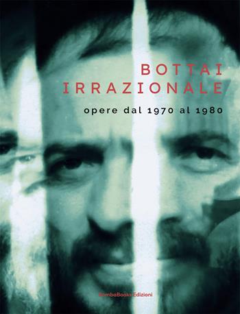Bottai irrazionale. Opere dal 1970 al 1980. Ediz. illustrata - Manuel Bottai - Libro BombaBooks Edizioni 2024 | Libraccio.it