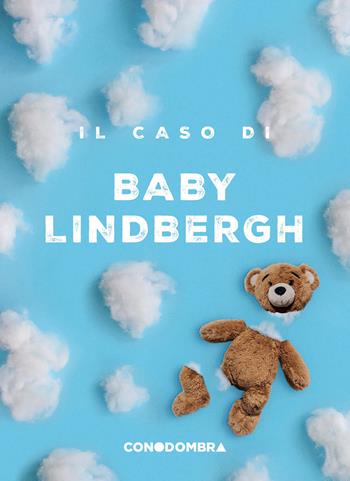 Il caso di baby Lindbergh - Collettivo Tralerighe - Libro Conodombra 2024 | Libraccio.it