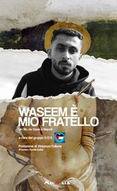 Waseem è mio fratello. Un filo da Gaza a Napoli