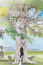 Un'impresa per cinque. Ediz. illustrata