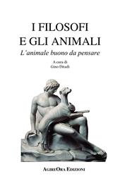 I filosofi e gli animali. L'animale buono da pensare