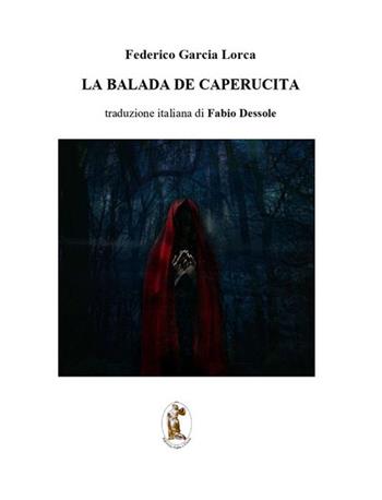 La balada de Caperucita - Federico García Lorca - Libro Polissena Fiabe e Poesie 2024 | Libraccio.it