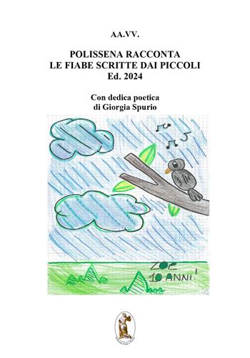Polissena racconta le fiabe scritte dai piccoli. Edizione 2024. Ediz. illustrata  - Libro Polissena Fiabe e Poesie 2024 | Libraccio.it