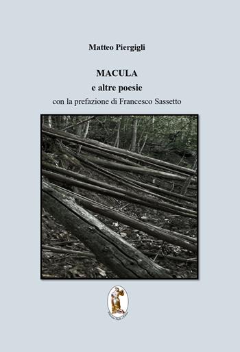 Macula e altre poesie - Matteo Piergigli - Libro Polissena Fiabe e Poesie 2025 | Libraccio.it