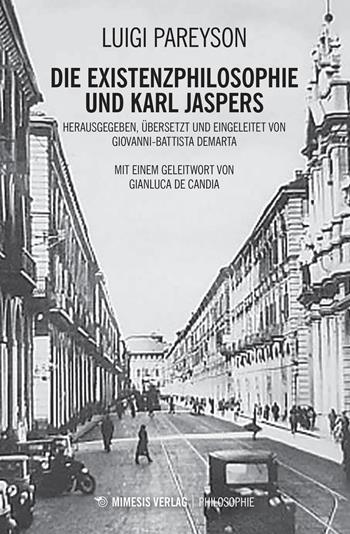 Die existenzphilosophie und Karl Jaspers - Luigi Pareyson - Libro Mimesis Verlag 2023 | Libraccio.it