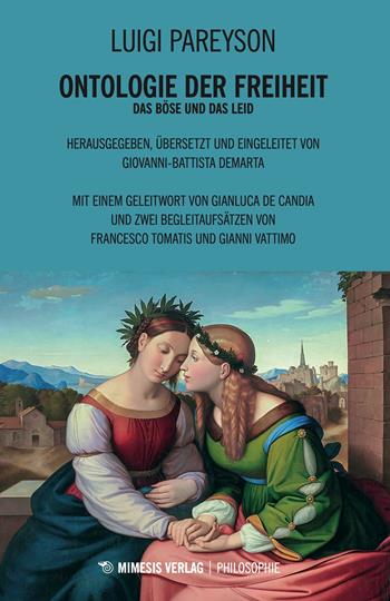 Ontologie der Freiheit. Das Böse und das Leid - Luigi Pareyson - Libro Mimesis Verlag 2025 | Libraccio.it