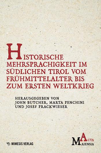 Historische Mehrsprachigkeit im südlichen Tirol vom Frühmittelalter bis zum Ersten Weltkrieg  - Libro Mimesis Verlag 2025 | Libraccio.it
