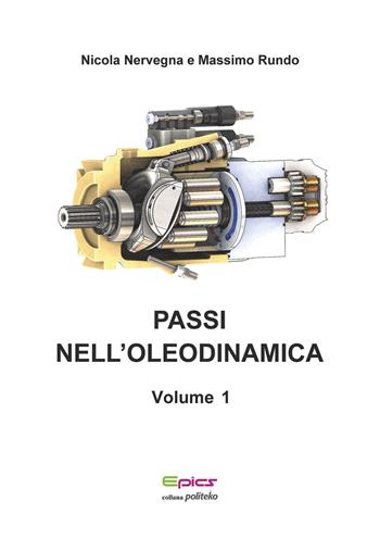 Passi nell'oleodinamica. Vol. 1-2 - Nicola Nervegna, Massimo Rundo ...