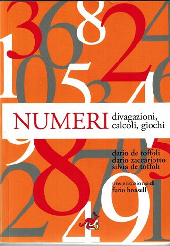 Numeri. Divagazioni, calcoli, giochi - Dario De Toffoli, Dario Zaccariotto, Silvia De Toffoli - Libro Edizioni Koala 2017 | Libraccio.it