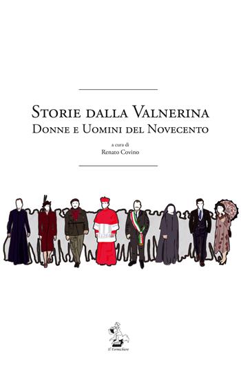 Storie dalla Valnerina. Donne e uomini del Novecento  - Libro Il Formichiere 2018, Biblioteca umbro-sabina | Libraccio.it