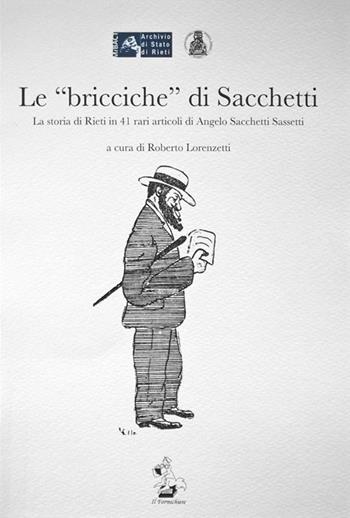 Le «bricciche» di Sacchetti. La storia di Rieti in 41 rari articoli di Angelo Sacchetti Sassetti  - Libro Il Formichiere 2018, Biblioteca umbro-sabina | Libraccio.it