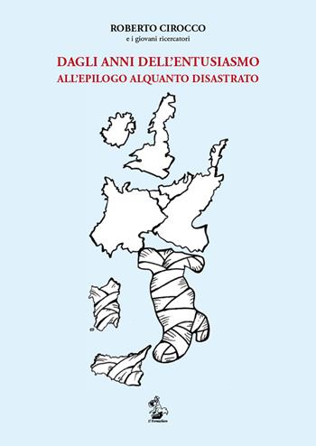Dagli anni dell'entusiasmo all'epilogo alquanto disastrato - Roberto Cirocco e i giovani ricercatori - Libro Il Formichiere 2018, Testimonianze & memorie | Libraccio.it