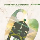 Tavolozza d'autore. Il grande libro dei colori fantasiati. Vol. 2