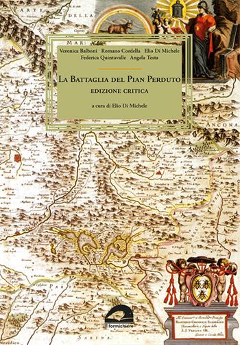 La battaglia del Pian Perduto. Ediz. critica - Veronica Balboni, Romano Cordella, Elio Di Michele - Libro Il Formichiere 2019, Biblioteca umbro-sabina | Libraccio.it