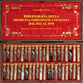 Bibliografia della medicina omeopatica italiana dal 1822 al 1939-Bibliography of homeopathic medicine in Italy from 1822 to 1939. Ediz. bilingue