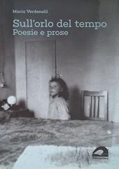 Sull'orlo del tempo. Poesie e prose