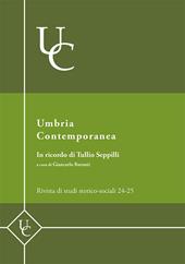 Umbria contemporanea. Rivista di studi storico-sociali. Vol. 24-25: In ricondo di Tullio Seppilli.