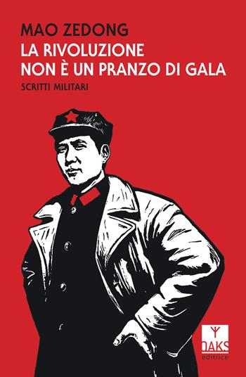 La rivoluzione non è un pranzo di gala. Scritti militari - Tse-tung Mao - Libro Oaks Editrice 2017, Streit | Libraccio.it