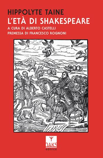 L'età di Shakespeare - Hippolyte Taine - Libro Oaks Editrice 2019, Vette | Libraccio.it