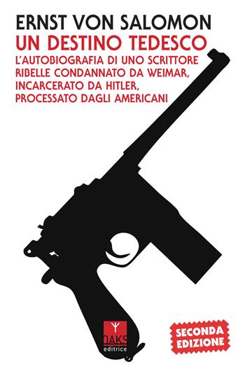 Un destino tedesco. L'autobiografia di uno scrittore ribelle condannato da Weimar, incarcerato da Hitler, processato dagli americani - Ernst von Salomon - Libro Oaks Editrice 2018, Streit | Libraccio.it