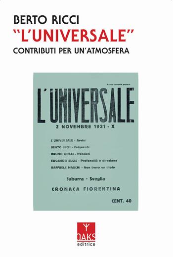 «L'Universale». Contributi per un'atmosfera - Berto Ricci - Libro Oaks Editrice 2019, Ribelli | Libraccio.it