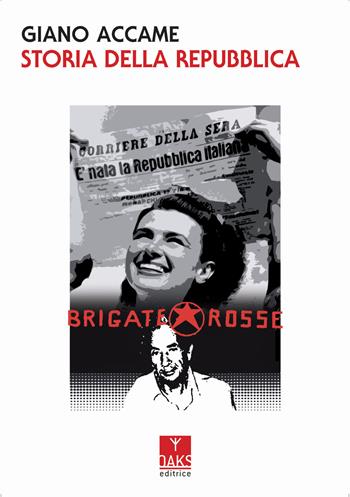 Storia della Repubblica - Giano Accame - Libro Oaks Editrice 2019, Streit | Libraccio.it