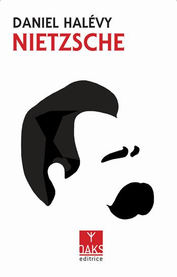 Nietzsche - Daniel Halévy - Libro Oaks Editrice 2019, Vite convergenti | Libraccio.it