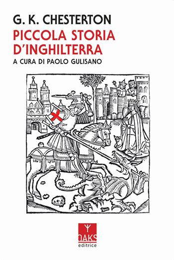 Piccola storia d'Inghilterra - Gilbert Keith Chesterton - Libro Oaks Editrice 2019, Vette | Libraccio.it