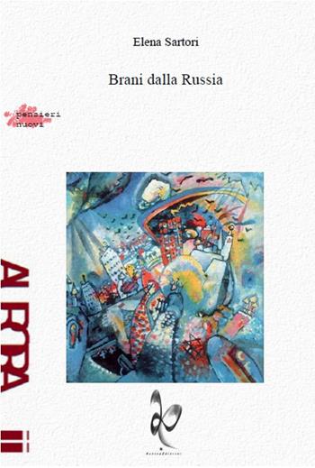 Brani dalla Russia - Elena Sartori - Libro Aurora Edizioni 2016, Pensieri nuovi | Libraccio.it
