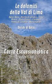 Le dolomiti della Val di Lima. Carta Escursionistica-Orrido di Botri. Balzo Nero-Monte di Limano-Cimo- Mosca-Prato Fiorito-Coronato-Penna di Lucchio-Memoriante. Scala 1:15.000