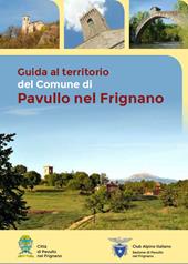 Guida al territorio del Comune di Pavullo nel Frignano. Ediz. italiana e inglese. Con Carta geografica ripiegata
