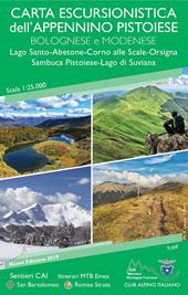 Carta escursionistica dell'Appennino pistoiese bolognese modenese 1:25.000. Lago Santo-Abetone-Corno alle Scale-Orsigna Sambuca Pistoiese-Lago di Suviana