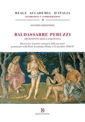 Baldassarre Peruzzi architetto della Farnesina. Discorso per il quarto centenario della sua morte pronunziato nella Reale Accademia d'Italia il 15 novembre 1936-XV