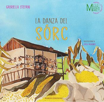 La danza del sòrc - Gabriella Stefani - Libro Bardi Edizioni 2020, Musei senza pareti | Libraccio.it