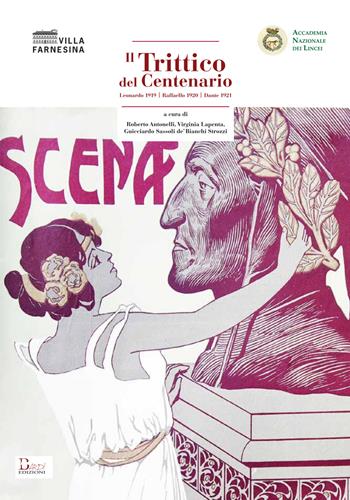 Il trittico del Centenario. Leonardo 1919-Raffaello 1920-Dante 1921  - Libro Bardi Edizioni 2022 | Libraccio.it