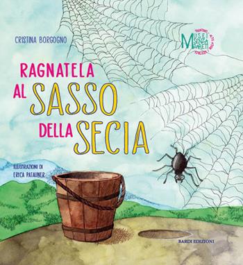 Ragnatela al Sasso della Secia - Cristina Borgogno - Libro Bardi Edizioni 2022, Musei senza pareti | Libraccio.it
