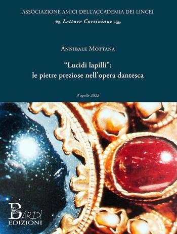 «Lucidi lapilli»: le opere preziose nell'opera dantesca - Annibale Mottana - Libro Bardi Edizioni 2022, Letture corsiniane | Libraccio.it
