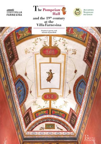 The Pompeian Hall and the 19th century at the Villa Farnesina - Virginia Lapenta, Antonio Sgamellotti - Libro Bardi Edizioni 2023 | Libraccio.it