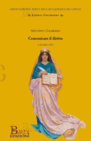 Comunicare il diritto - Antonio Gambaro - Libro Bardi Edizioni 2025, Letture corsiniane | Libraccio.it