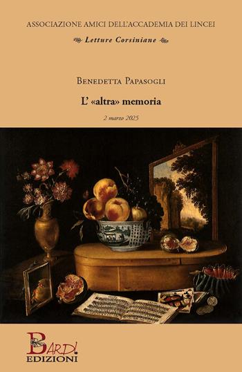 L'«altra» memoria - Benedetta Papasogli - Libro Bardi Edizioni 2025, Letture corsiniane | Libraccio.it
